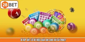 Bí Kíp Bắt Lô Đề Hiệu Quả Khi Chơi Xổ Số 28BET 