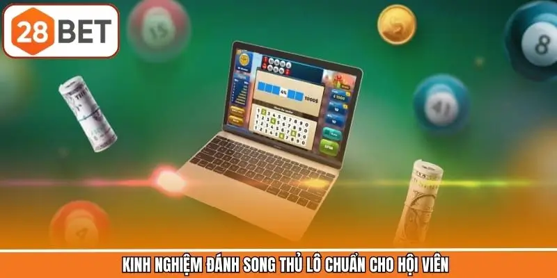 Chiến thuật đánh song thủ lô chuẩn nhất