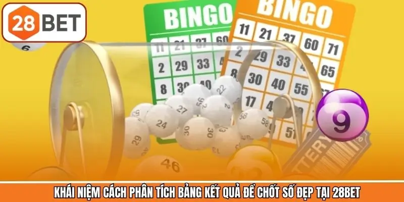Khái niệm cách phân tích bảng kết quả để chốt số đẹp tại 28BET Khái niệm cách phân tích bảng kết quả để chốt số đẹp tại 28BET